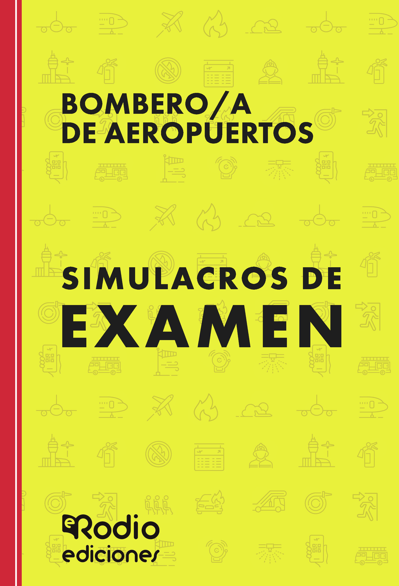 Bombero a de Aeropuertos. Simulacros de examen