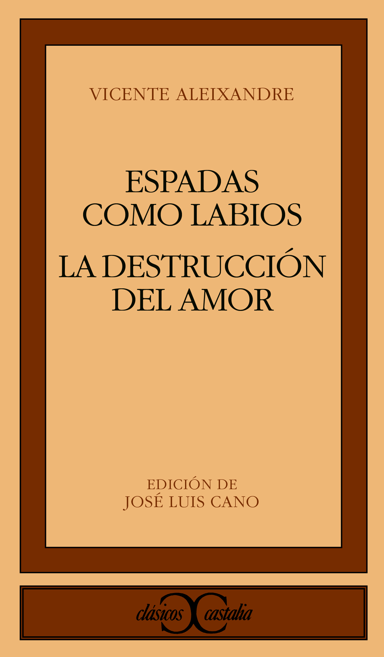 Espadas como labios. La destrucción o el amor                                .