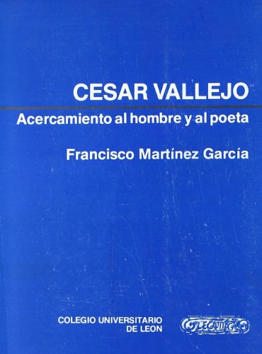 César Vallejo. Acercamiento al hombre y al poeta