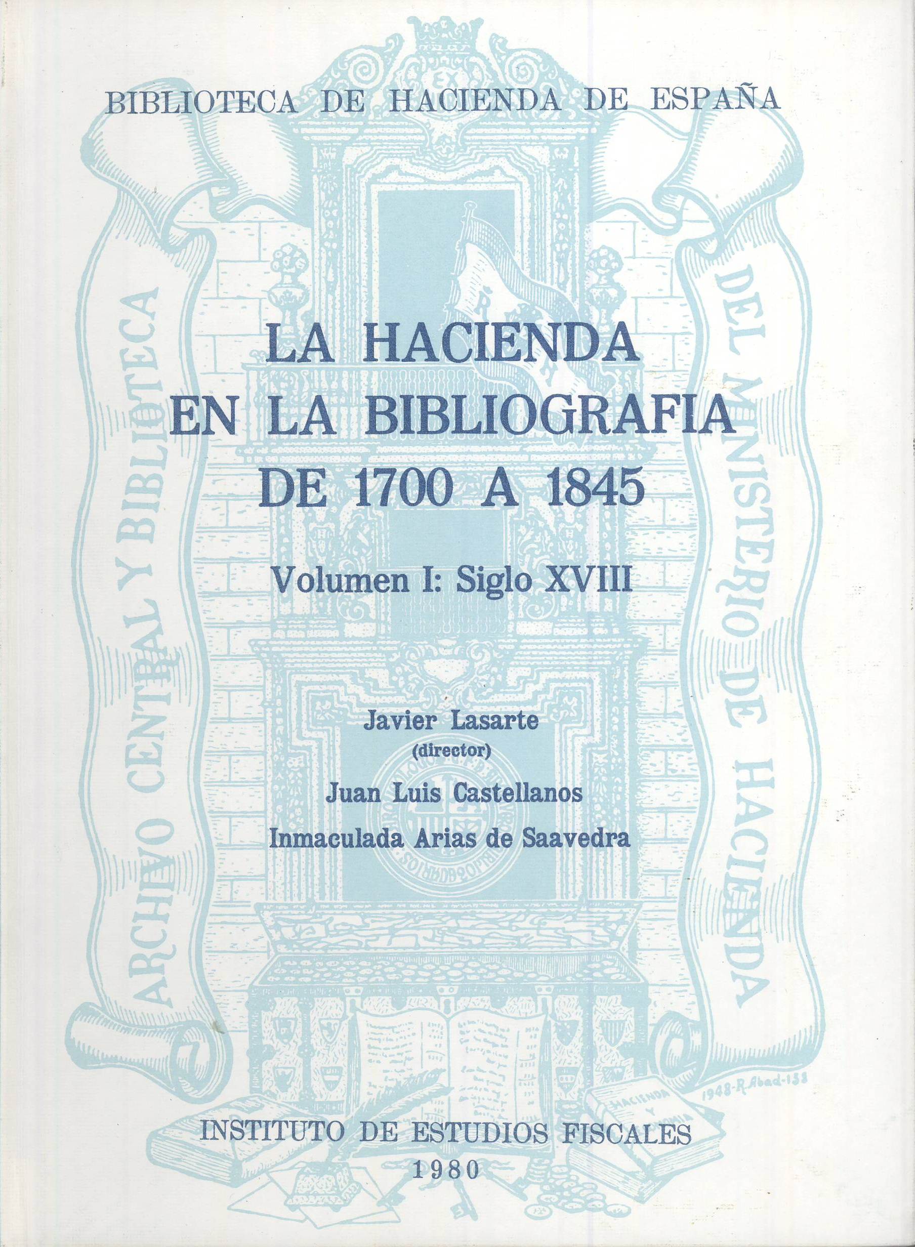 La hacienda en la bibliografia de 1700 a 1845, volumen I: siglo XVIII