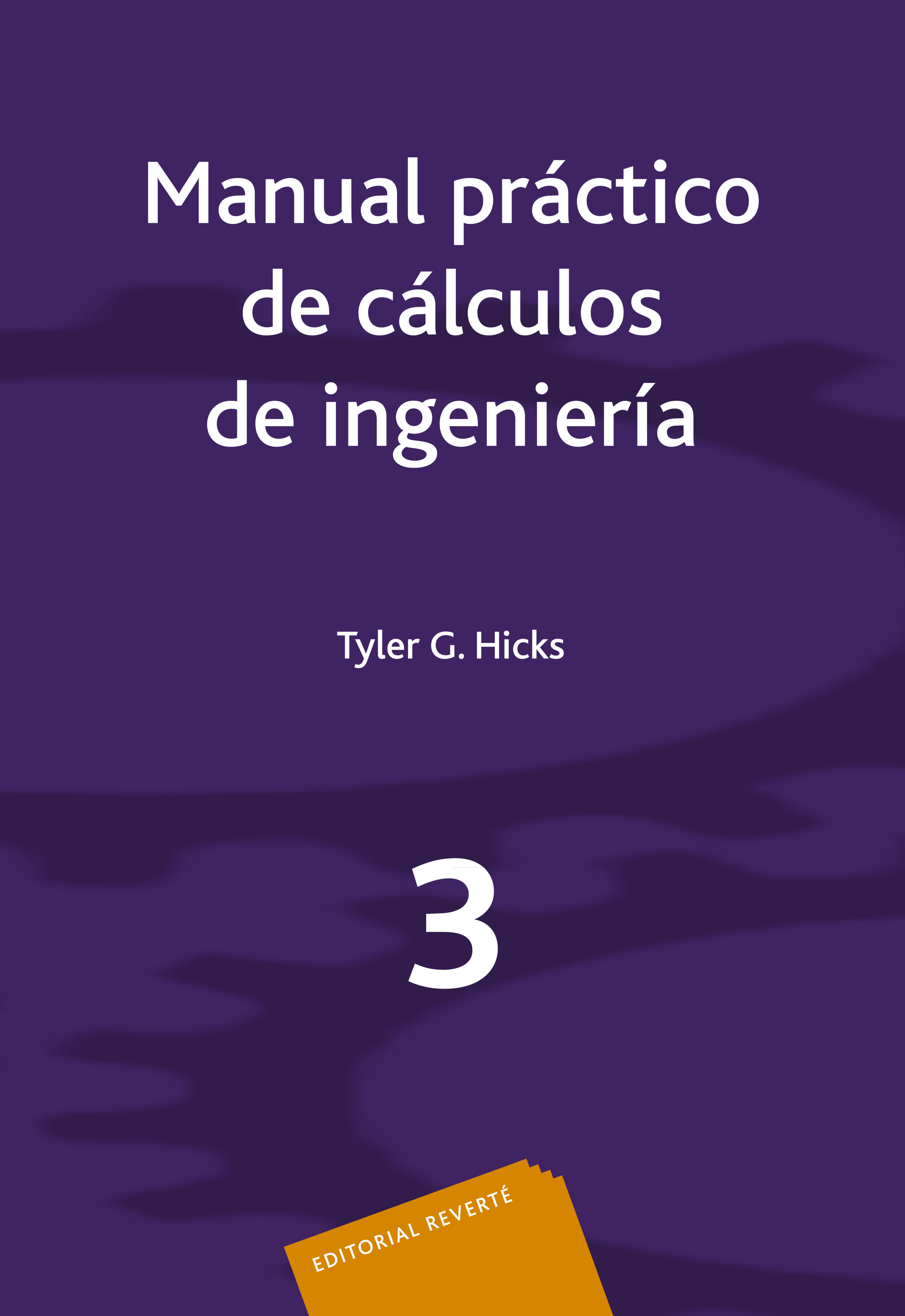 Manual práctico de cálculos de Ingeniería. Vol. 3 .