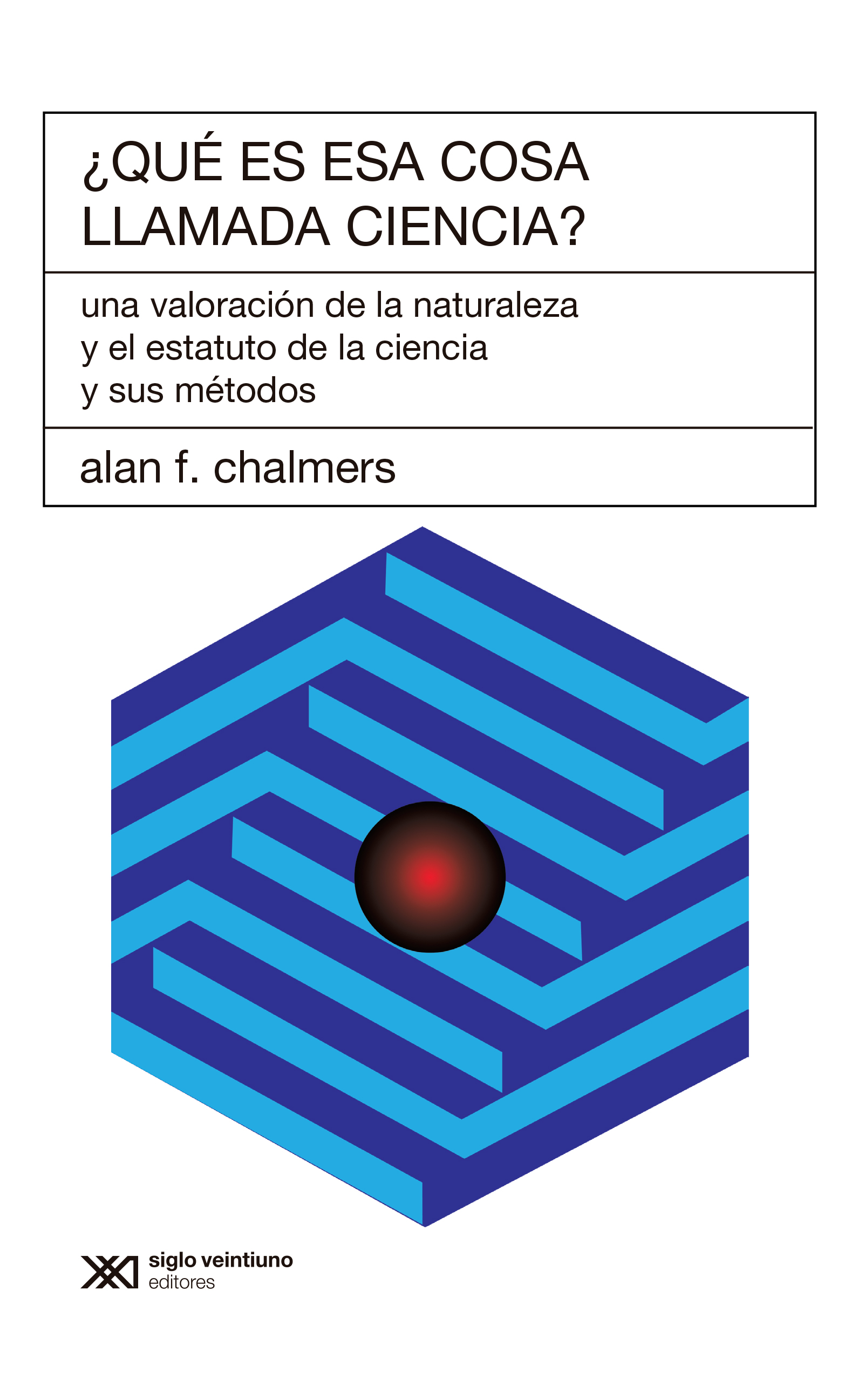¿Qué es esa cosa llamada ciencia?