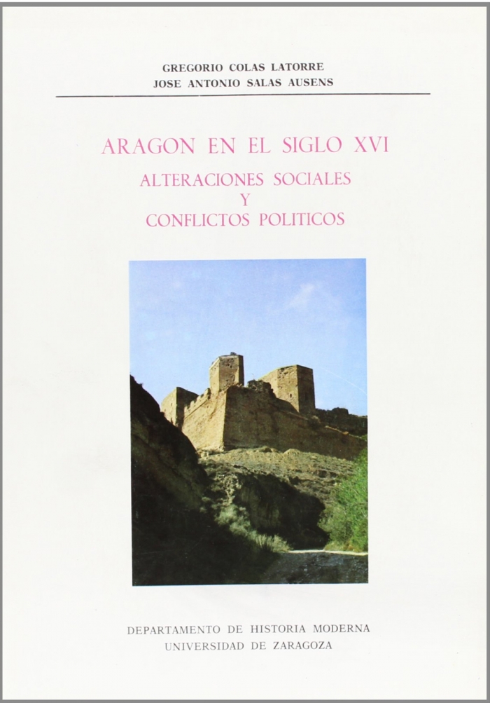 Aragón en el siglo XVI. Alteraciones sociales y conflictos políticos