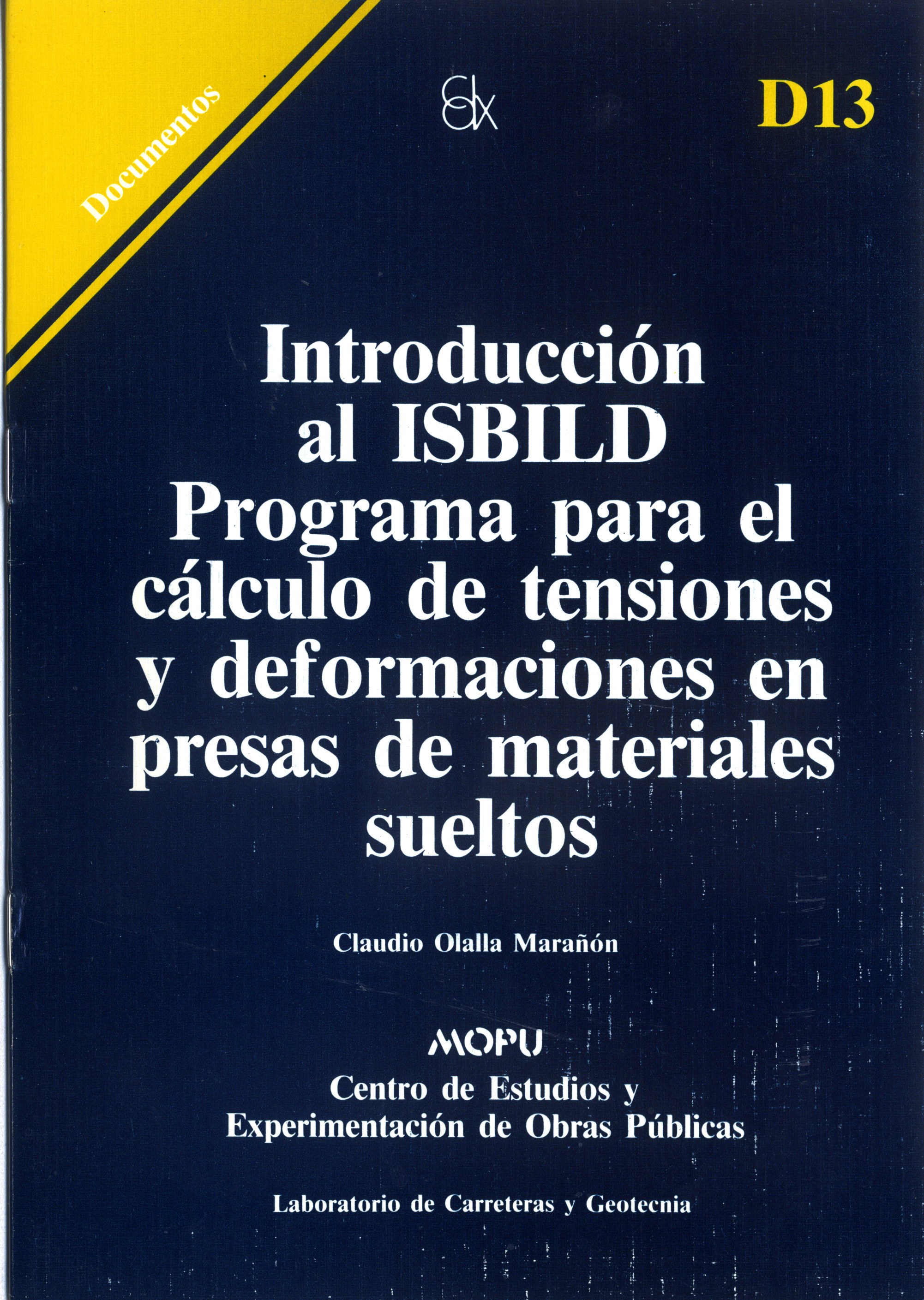 Introducción al ISBILD. Programa para el cálculo de tensiones y  deformaciones en presas de materiales sueltos. D-13