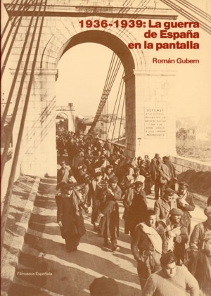 La guerra de España en la pantalla: 1936-1939. De la propaganda a la historia
