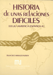 Historia de unas relaciones difíciles: EE.UU.- América Española