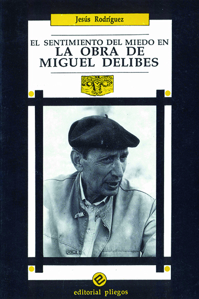 El sentimiento del miedo en la obra de Miguel Delibes