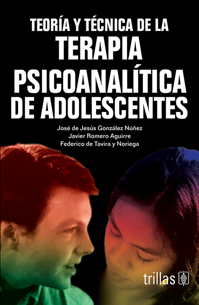 Teoría y técnica de la terapia psicoanalítica de adolescentes