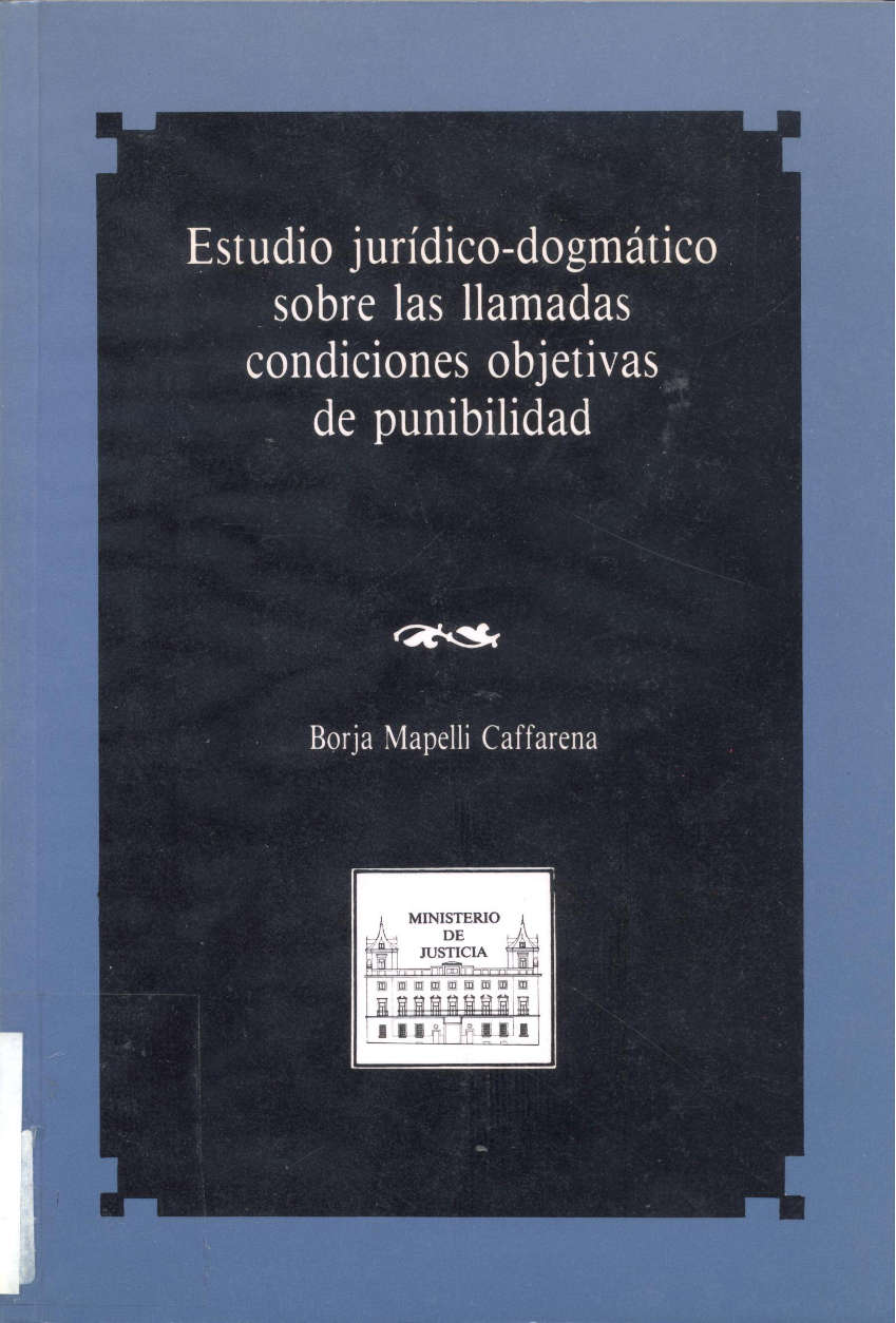 Estudio jurídico-dogmático sobre las  llamadas condiciones objetivas de punibilidad