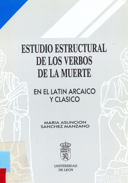 Estudio estructural de los verbos de la muerte. En el latín arcaico y clásico