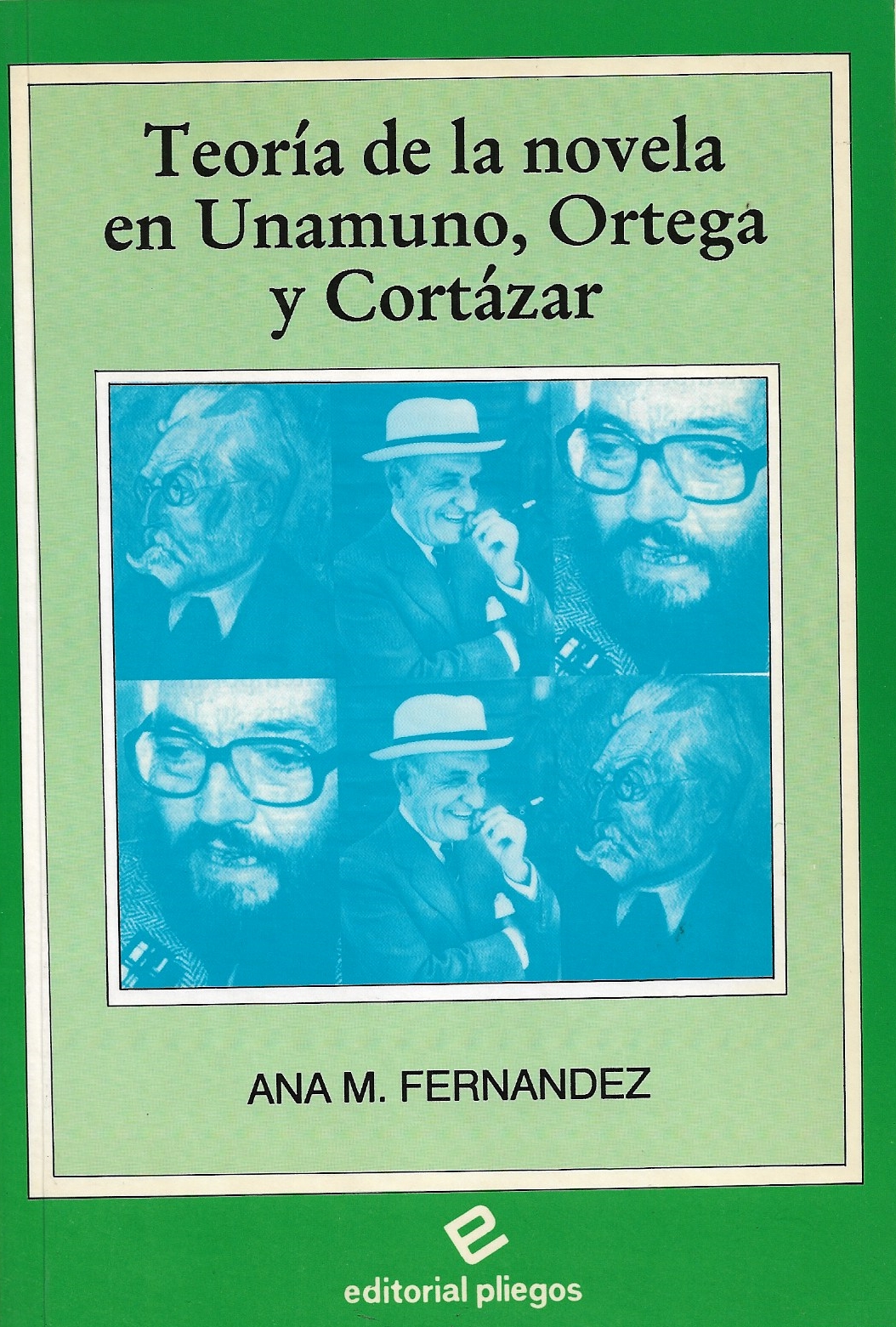 Teoría de la novela en Unamuno, Ortega y Cortázar