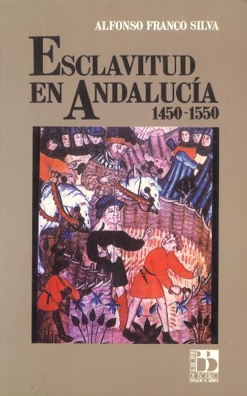 La esclavitud en Andalucía 1450-1550