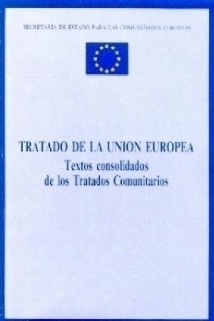 Tratado de la Unión Europea. Textos consolidados de los Tratados Comunitarios