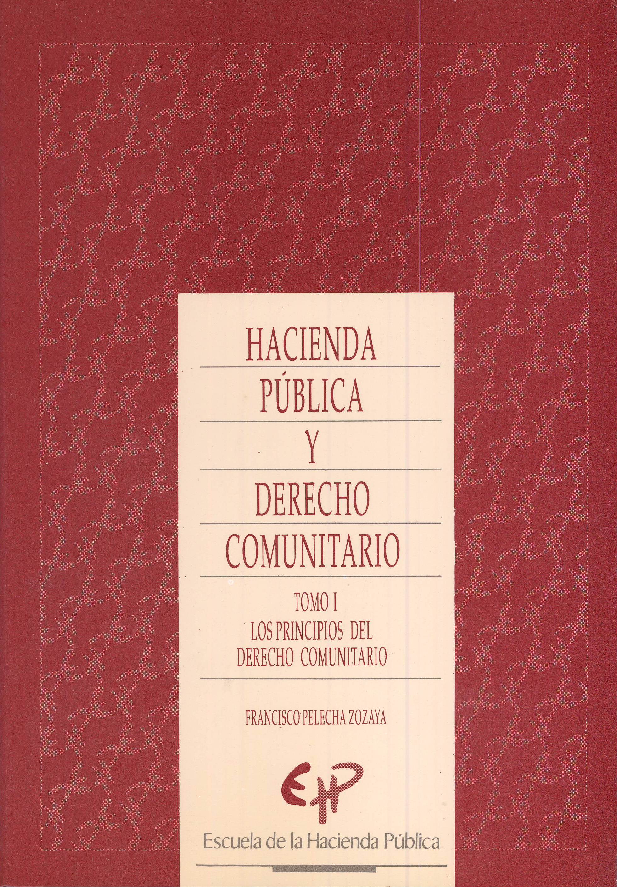 Hacienda pública y derecho comunitario. Tomo I: Los principios del derecho comunitario