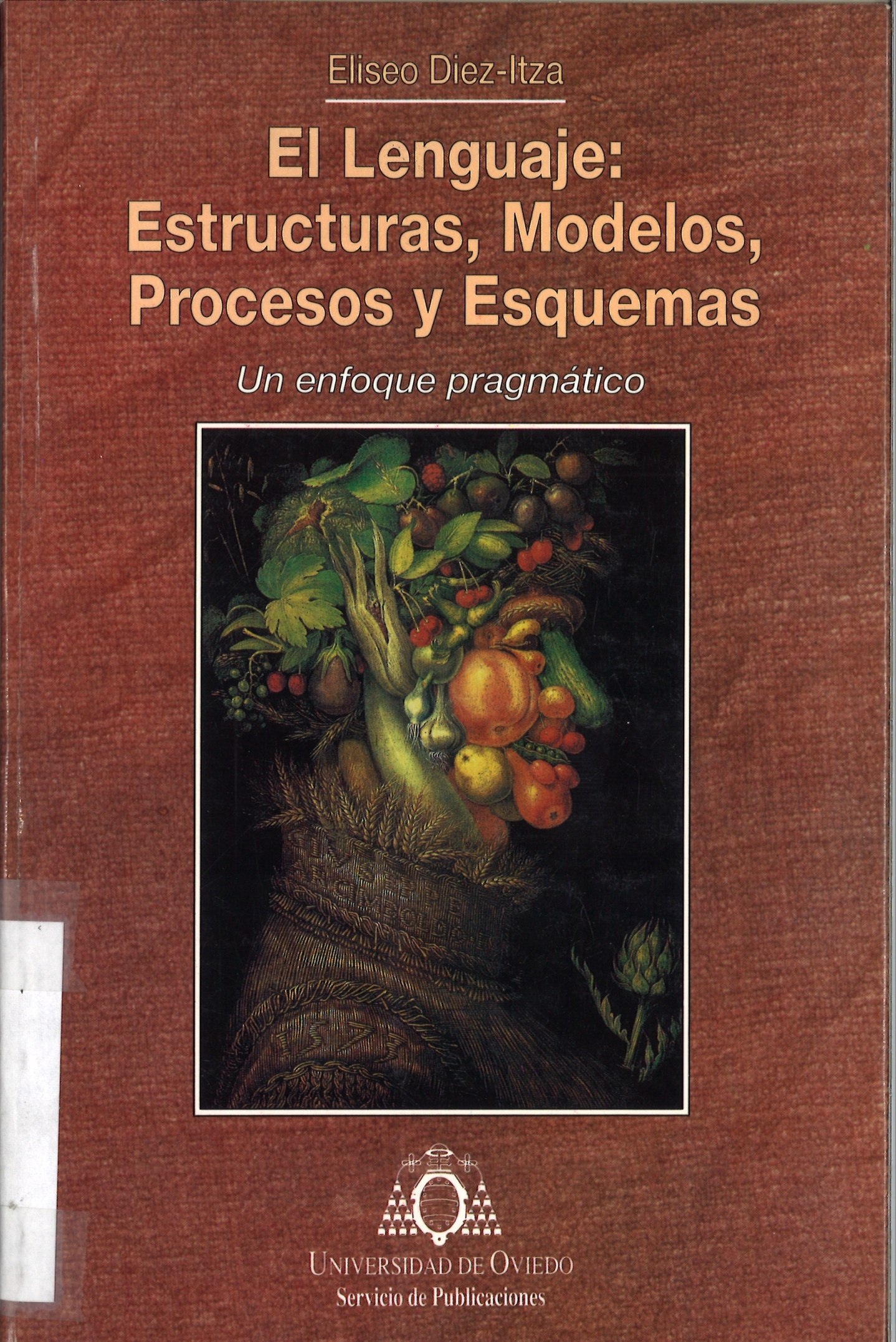 El lenguaje: estructuras, modelos, procesos y esquemas. Un enfoque pragmático