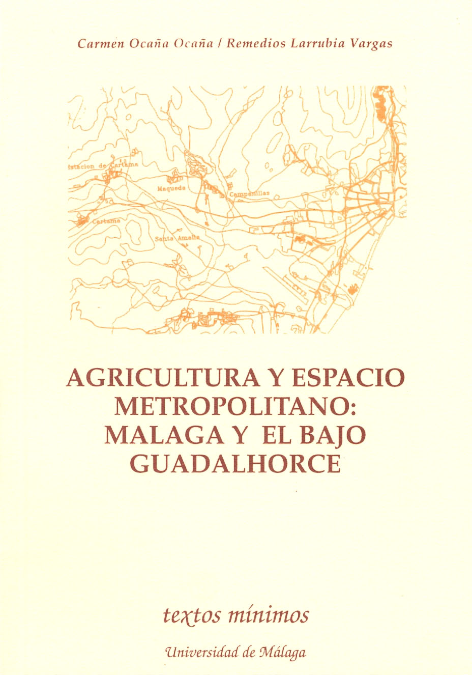 Agricultura y espacio metropolitano. Málaga y el bajo Guadalhorce