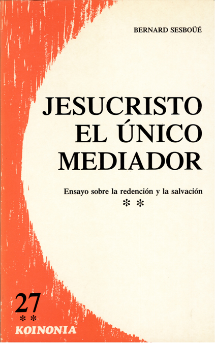 Jesucristo el único mediador. vol. II
