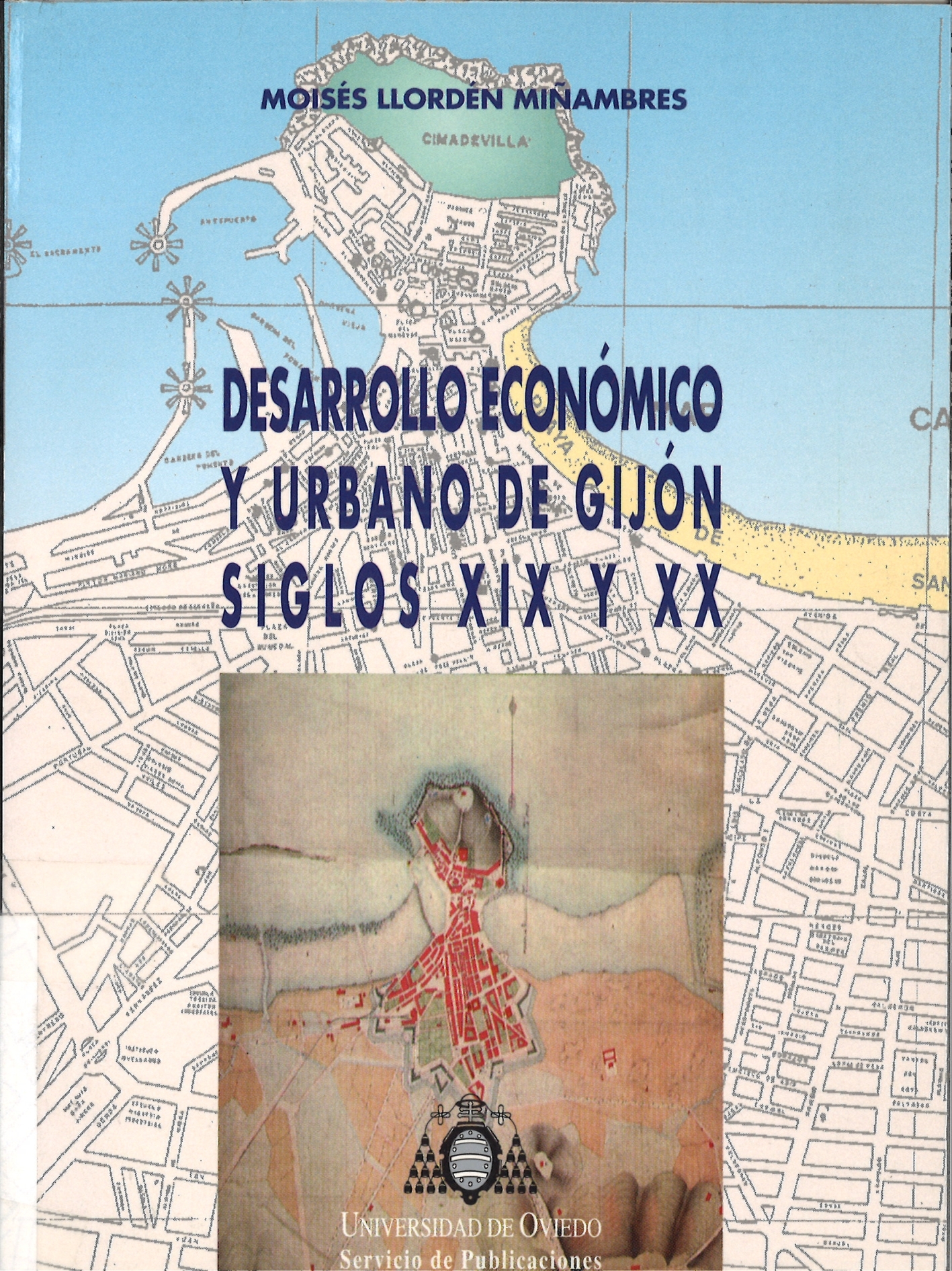 Desarrollo económico y urBCno de Gijón. Siglos XIX y XX