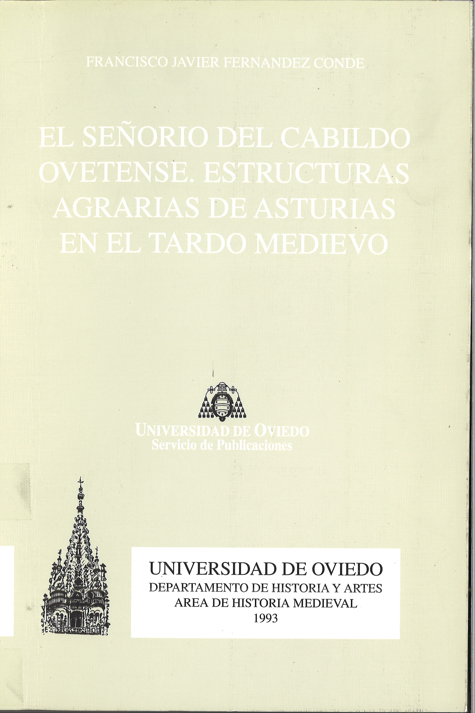 El señorío del cabildo ovetense. Estructuras agrarias de Asturias en el Tardo Medievo