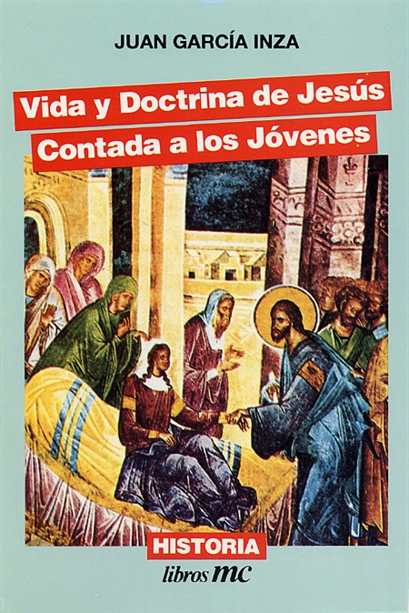 Vida y doctrina de Jesús contada a los jóvenes
