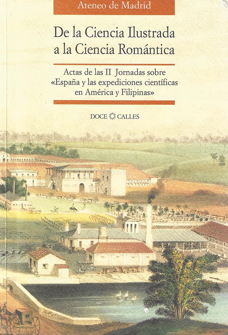 De la Ciencia Ilustrada a la Ciencia Romántica: Actas de las II Jornadas sobre "España y las expediciones científicas en América y Filipinas"