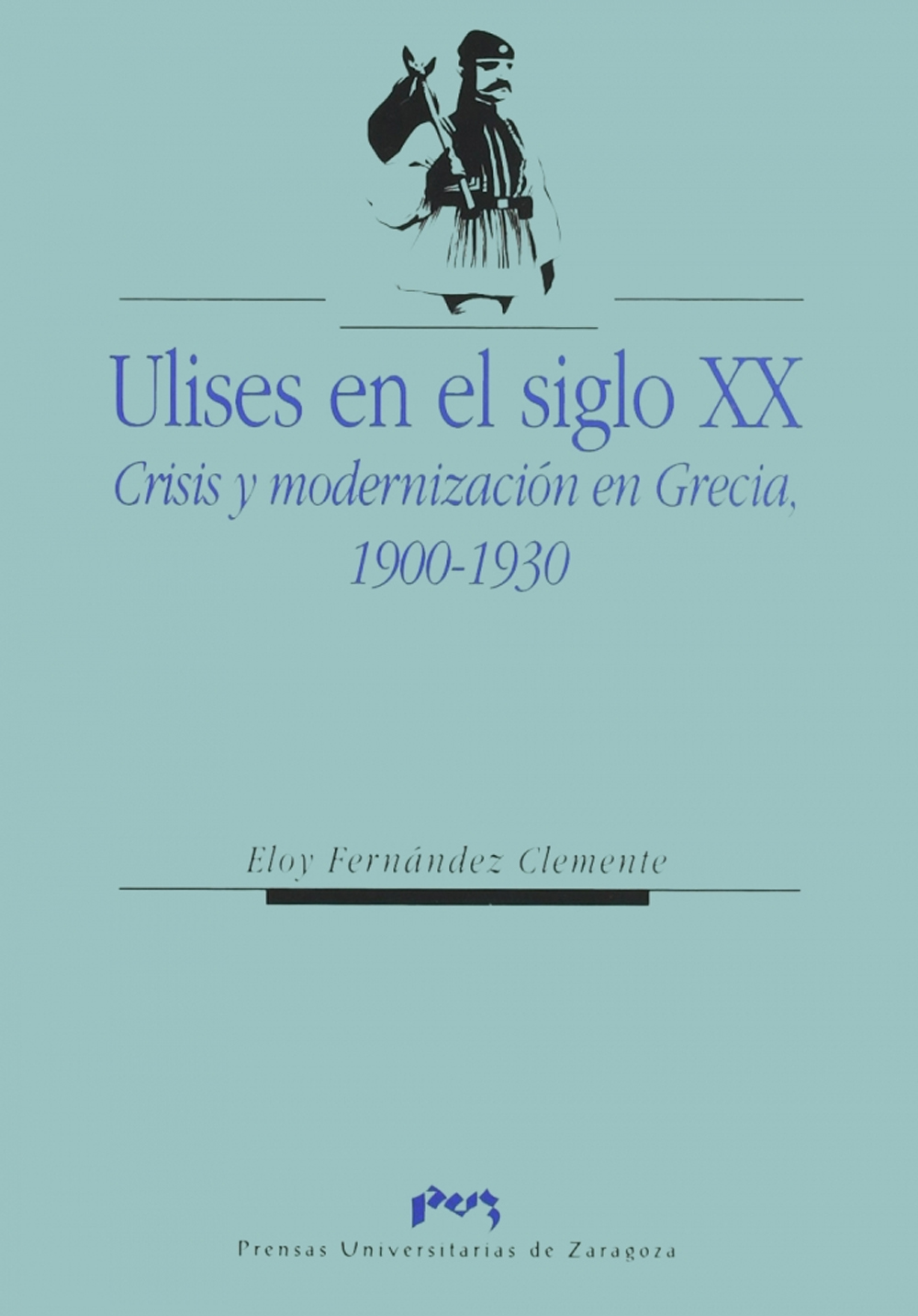 Ulises en el siglo XX. Crisis y modernización en Grecia, 1900-1930