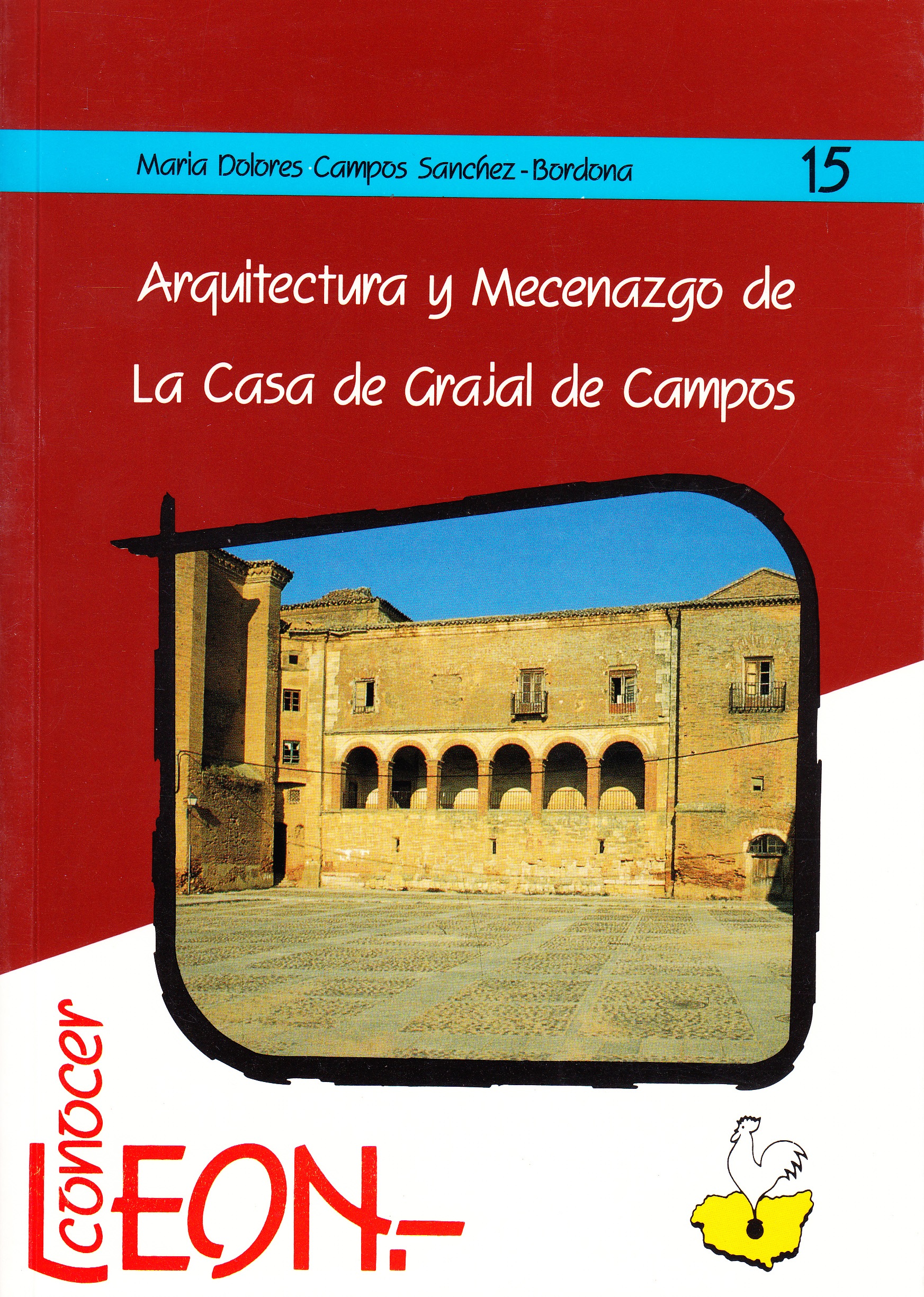 Arquitectura y mecenazgo de la casa de Grajal de Campos