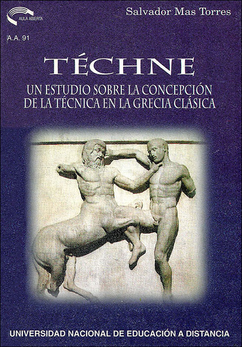 Téchne. Un estudio sobre la concepción de la técnica en la Grecia clásica