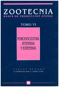 Porcinocultura intensiva y extensiva. Tomo VI. Zootecnia-Bases de producción animal  