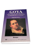 Goya. El vivir y el arte de Goya