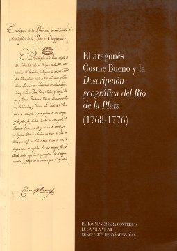 El aragonés Cosme Bueno y la Descripción geográfica del río de la Plata (1768-1776)