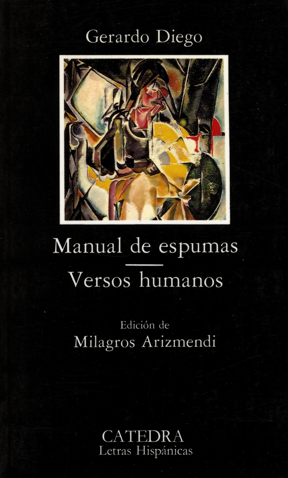 Manual de espumas; Versos humanos