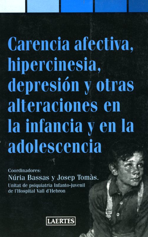 Carencia afectiva, hipercinesia, depresión y otras alteraciones en la infancia y la adolescecia