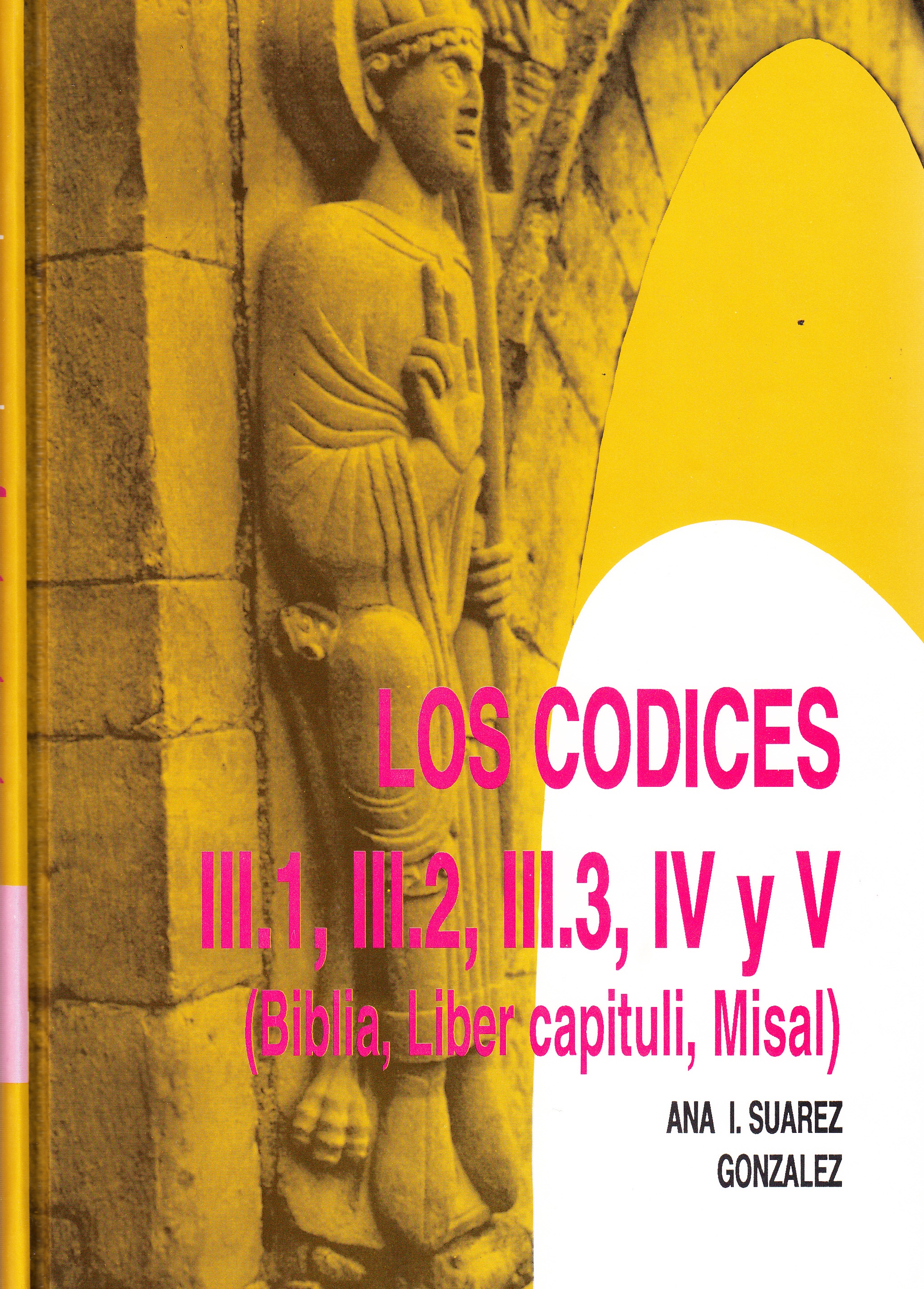 Patrimonio cultural de San Isidoro de León. Los códices III.1,III.2,III.3,IV y V. (Biblia, Liber capituli, Misal). Vol. II