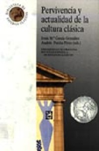 Pervivencia y actualidad de la cultura clásica