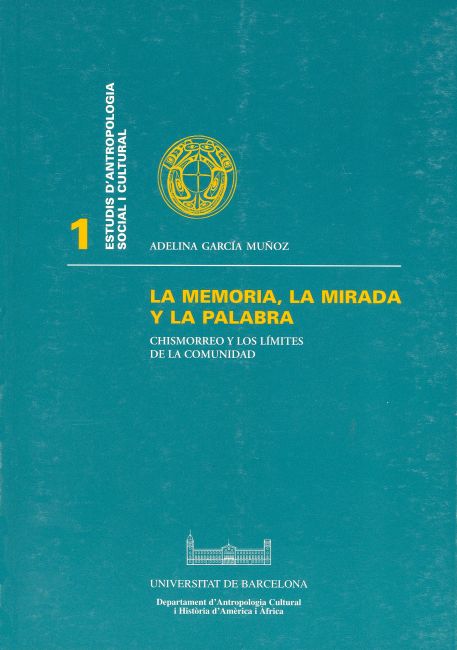 Memoria, la mirada y la palabra, La. Chismorreo y los límites de la comunidad