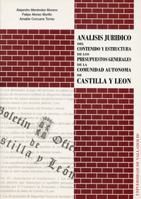 ANÁLISIS JURÍDICO DEL CONTENIDO Y ESTRUCTURA DE LOS PRESUPUESTOS GENERALES DE LA COMUNIDAD AUTÓNOMA DE CASTILLA Y LEÓN