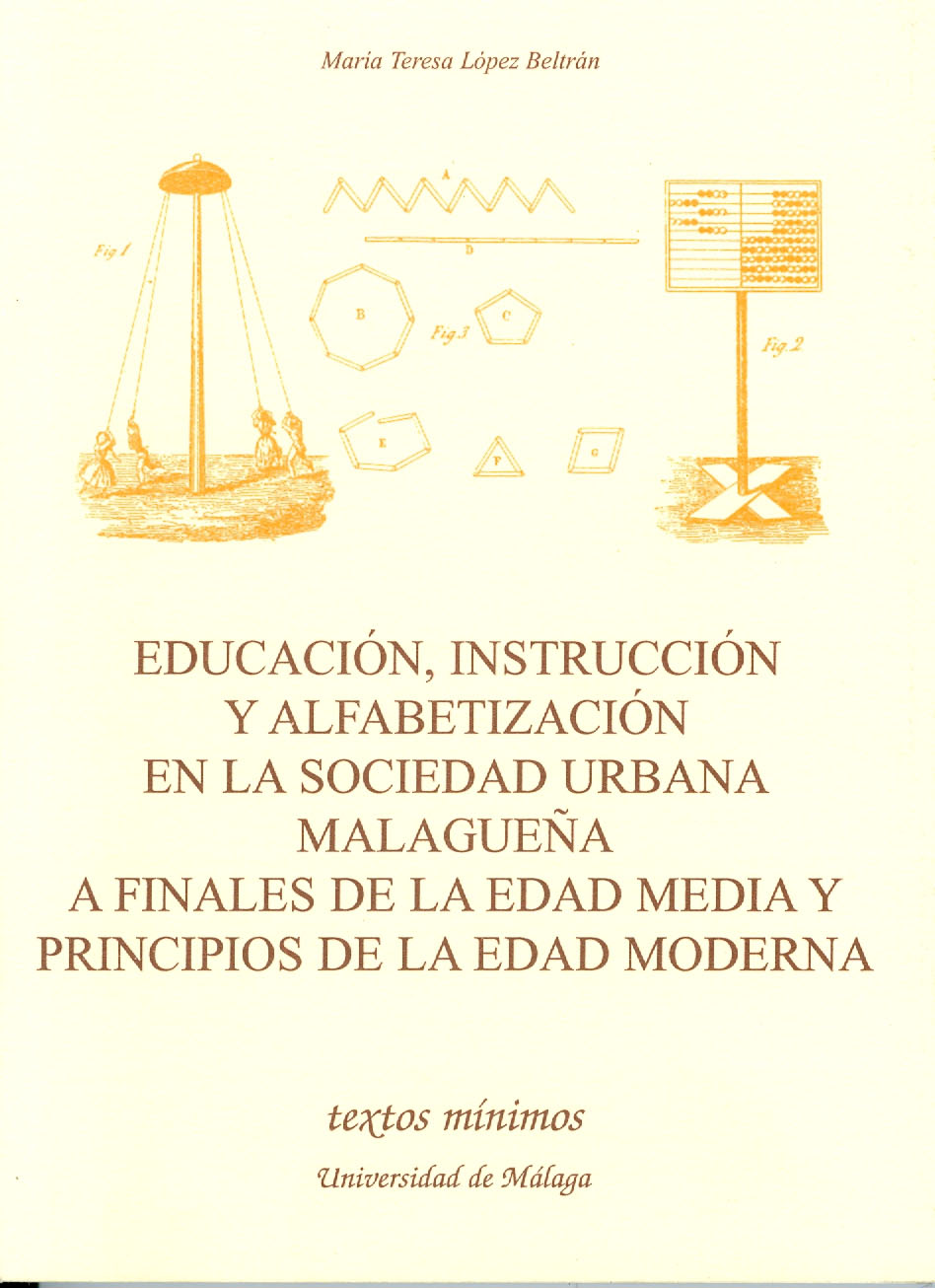 Educación, instrucción y alfabetización en la sociedad urbana malagueña a finales de la Edad Media y principios de la Edad Moderna
