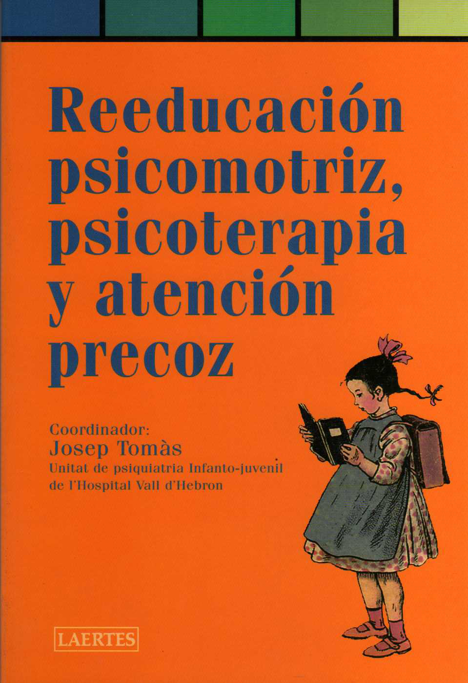 Reeducación psicomotriz, psicoterapia y atención precoz