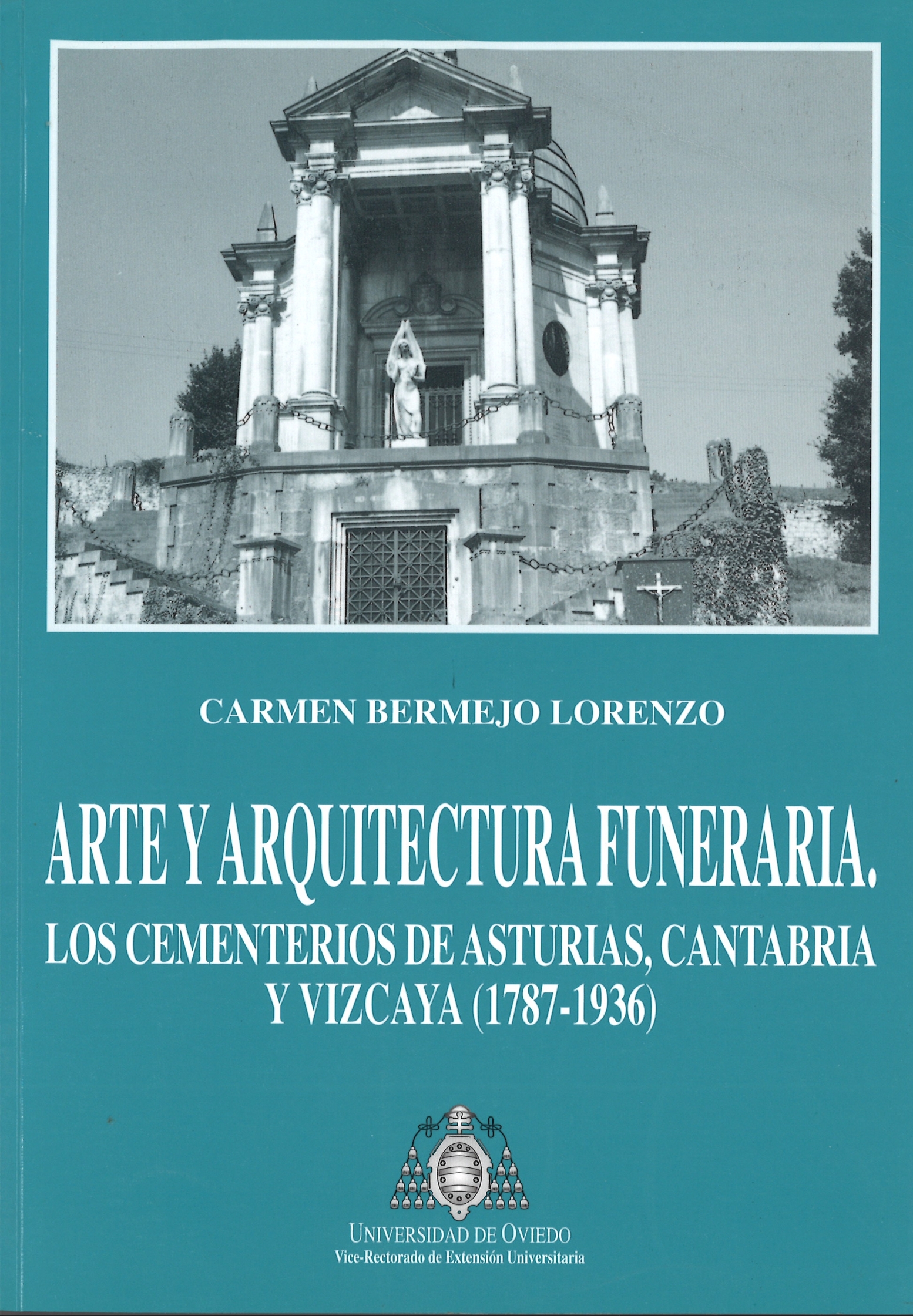 Arte y arquitectura funeraria. Los cementerios de Asturias, Cantabria y Vizcaya