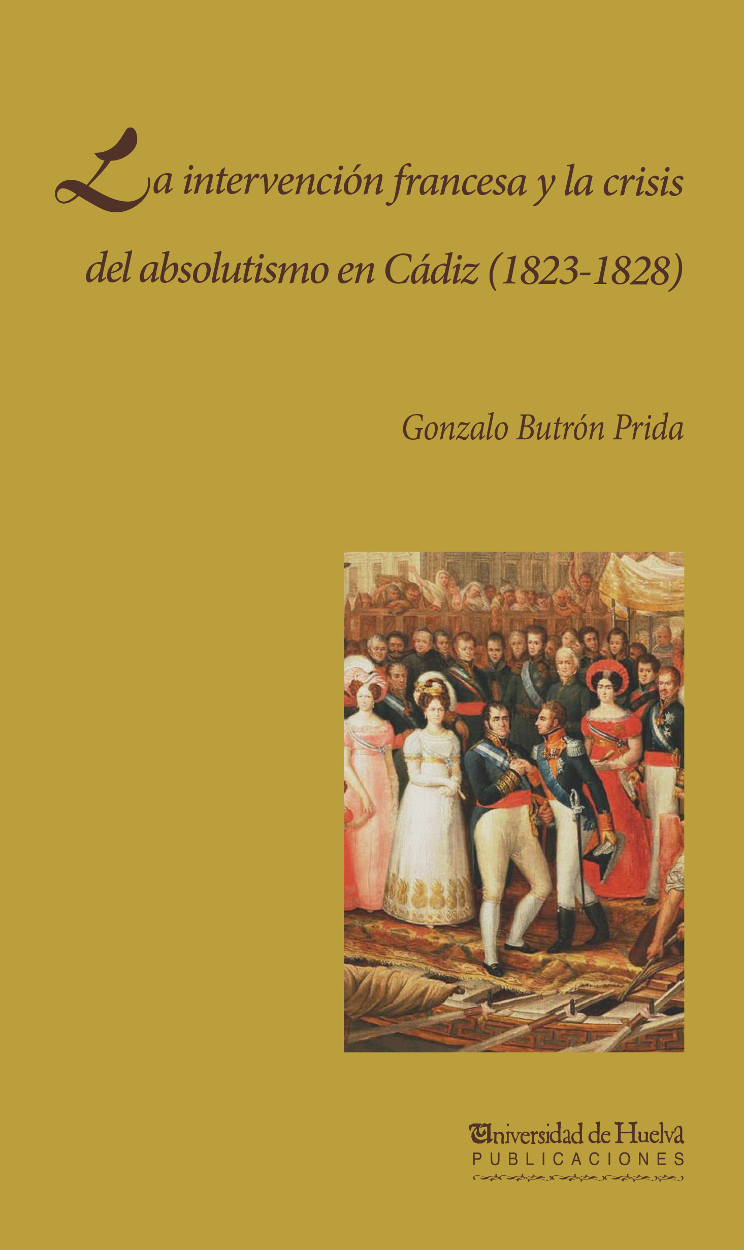 La intervención francesa y la crisis del absolutismo en Cádiz