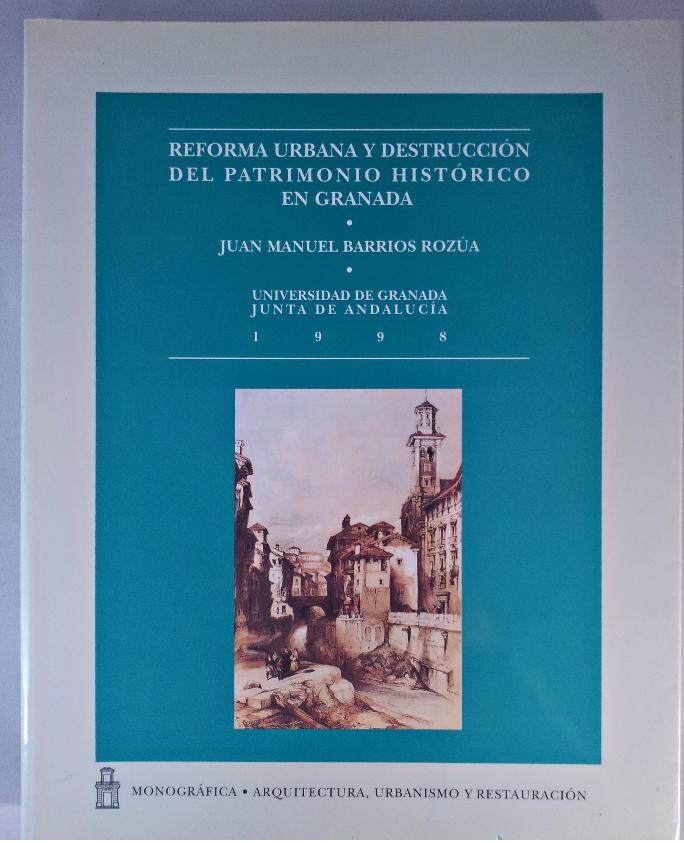 Reforma urbana y destrucción del patrimonio histórico en Granada