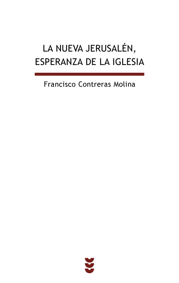 La nueva Jerusalén, esperanza de la Iglesia