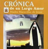 Crónica de un largo amor. Madre Maravillas de Jesús