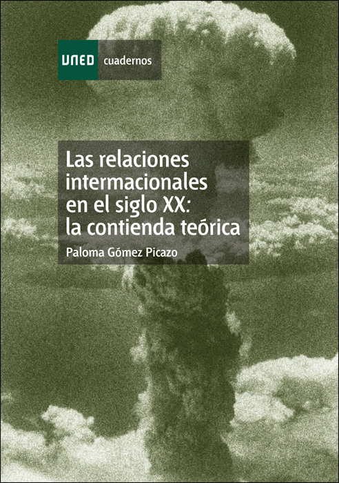 Las relaciones internacionales en el siglo XX: la contienda teórica