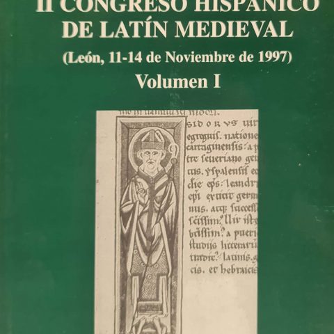 Actas II congreso hispánico del latín medieval. (León, 11-14 de Noviembre de 1997). Volumen I