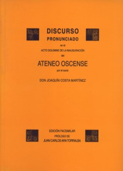 Discurso pronunciado en el acto solemne de la inauguración del Ateneo Oscense por el socio d. Joaquín Costa y Martínez