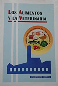 Los alimentos y la veterinaria. Higiene, inspección y tecnología de los alimentos