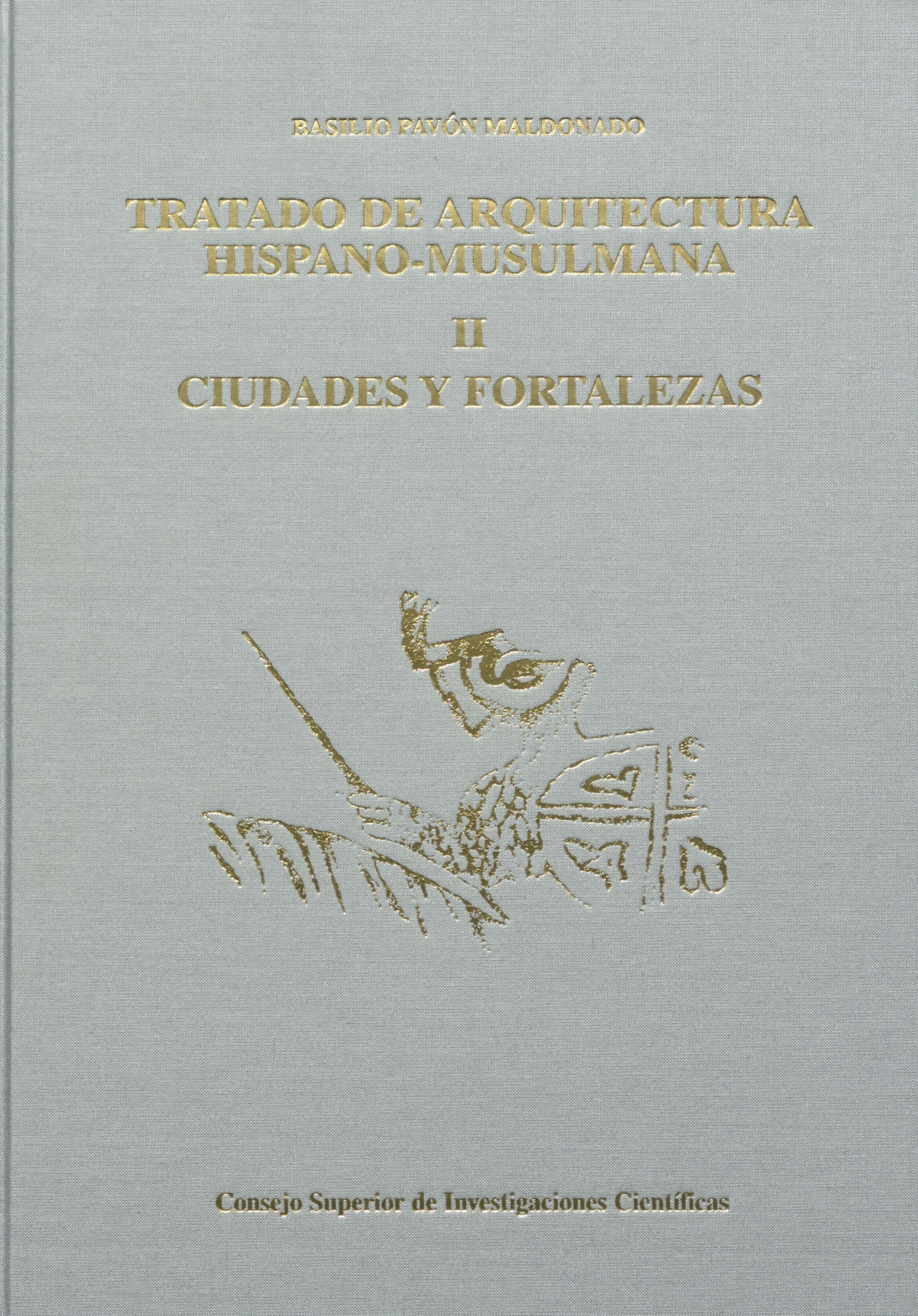 Tratado de arquitectura hispanomusulmana. Vol. II, Ciudades y fortalezas