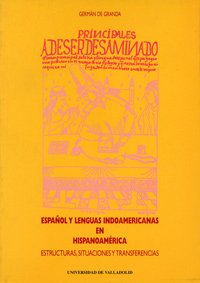 ESPAÑOL Y LENGUAS INDOAMERICANAS EN HISPANOAMERICA. ESTRUCTURAS, SITUACIONES Y TRANSFERENCIAS.